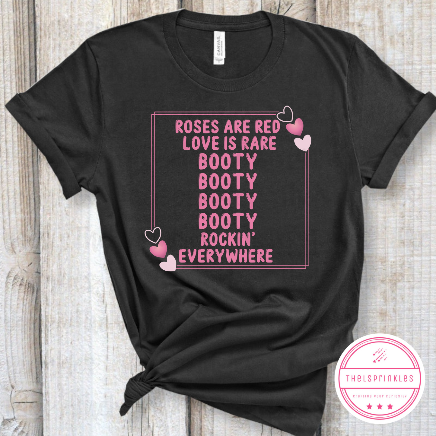 Roses are red, love is rare, booty rocking everywhere, Funny valentine shirt