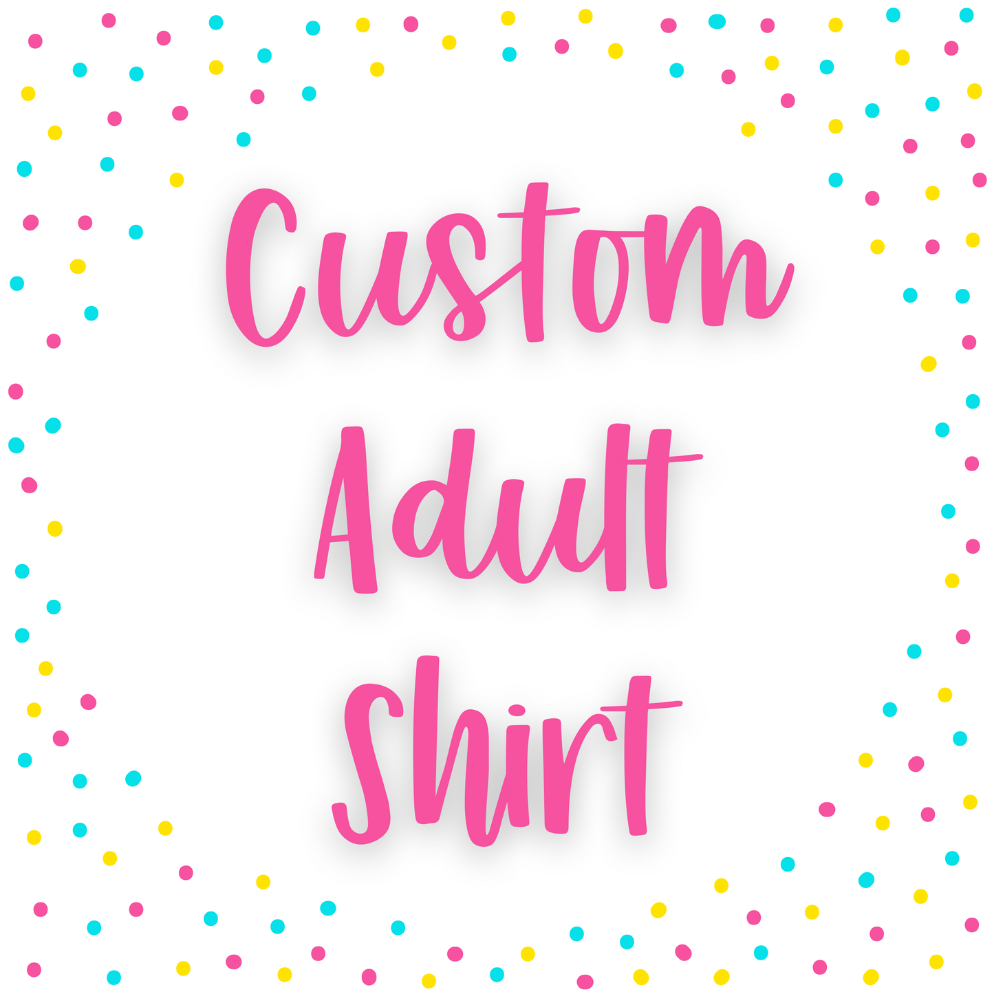 Custom Tee - Adult
