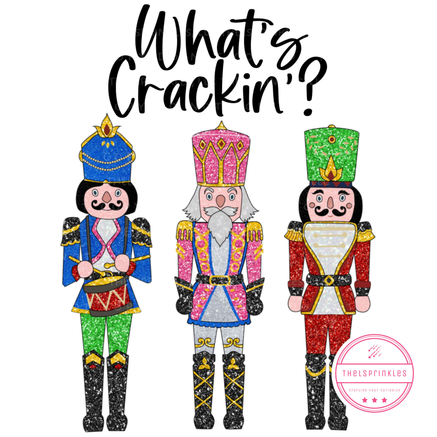 What's Crackin', Glitter nutcracker what's crackin', Png download