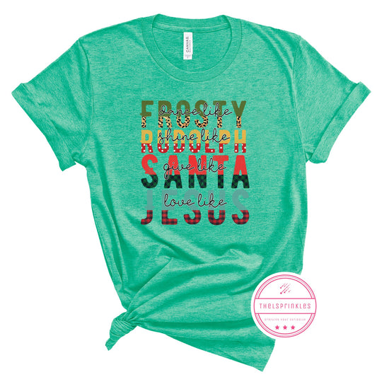 Dance Like Frosty, Shine Like Rudolph, Give like Santa, Love like Jesus