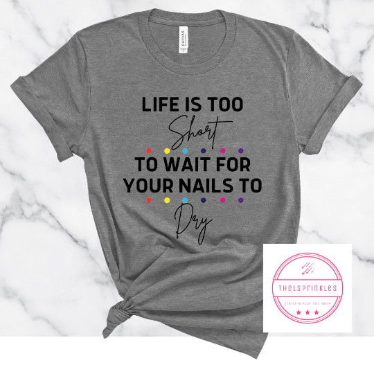 Life Is Too Short To Wait For Your Nails To Dry - Colorstreet
